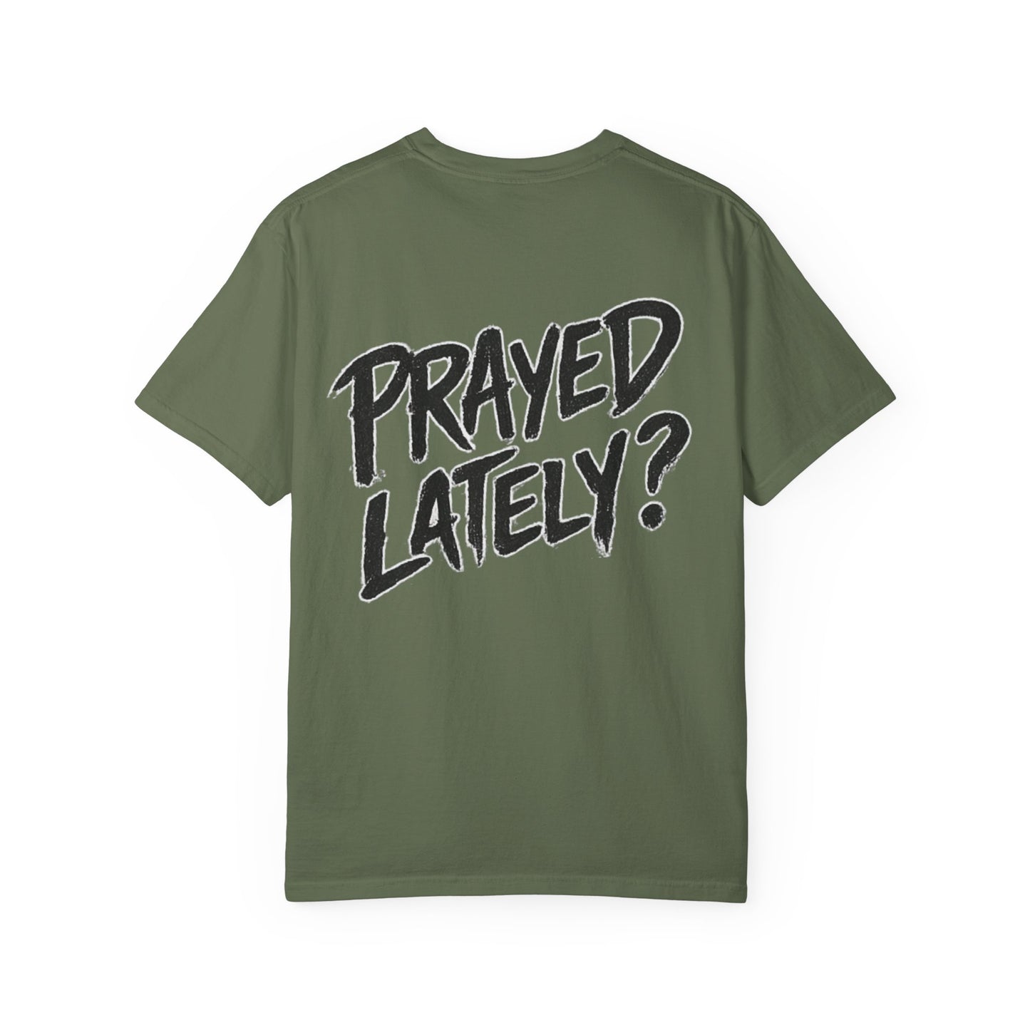 Prayed Lately?